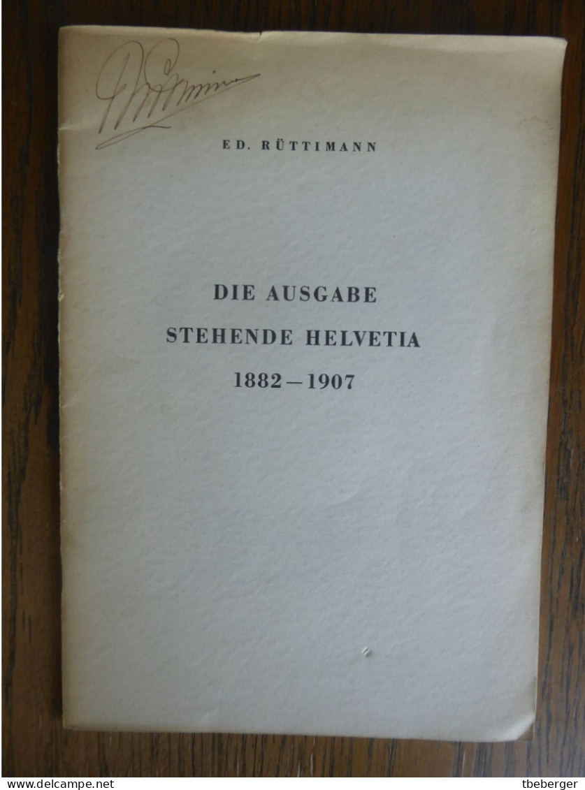 Schweiz; Rüttimann; Die Ausgabe Stehende Helvetia 1882-1907 - Filatelia E Historia De Correos