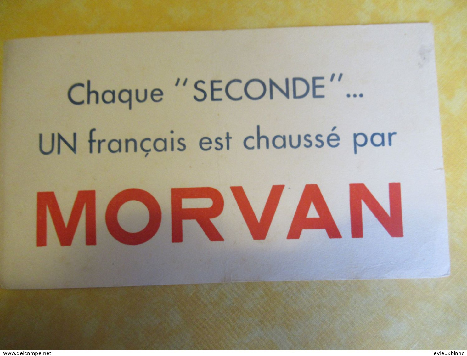 Buvard Ancien /Chaussure/"MORVAN "  /Chaque Seconde  Un Français Est Chaussé Par Morvan /Vers 1950-60   BUV723 - Textile & Clothing