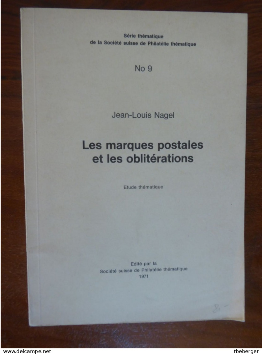 Schweiz Suisse; Jean-Louis Nagel; Les Marques Postales Et Les Oblitérations; Etude Thématique - Cancellations