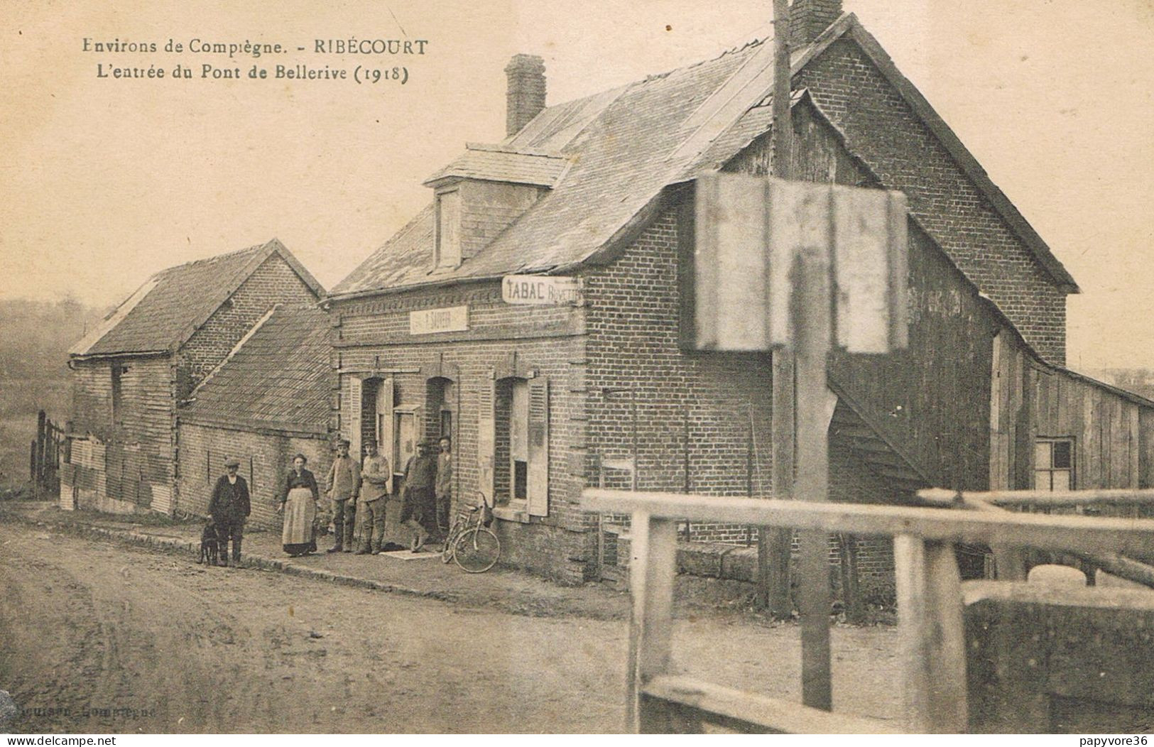 RIBECOURT (Oise) - L'Entrée Du Pont De Bellerive - 1918 - Tabac - Buvette P. SAUVEUR - Animée - Ribecourt Dreslincourt
