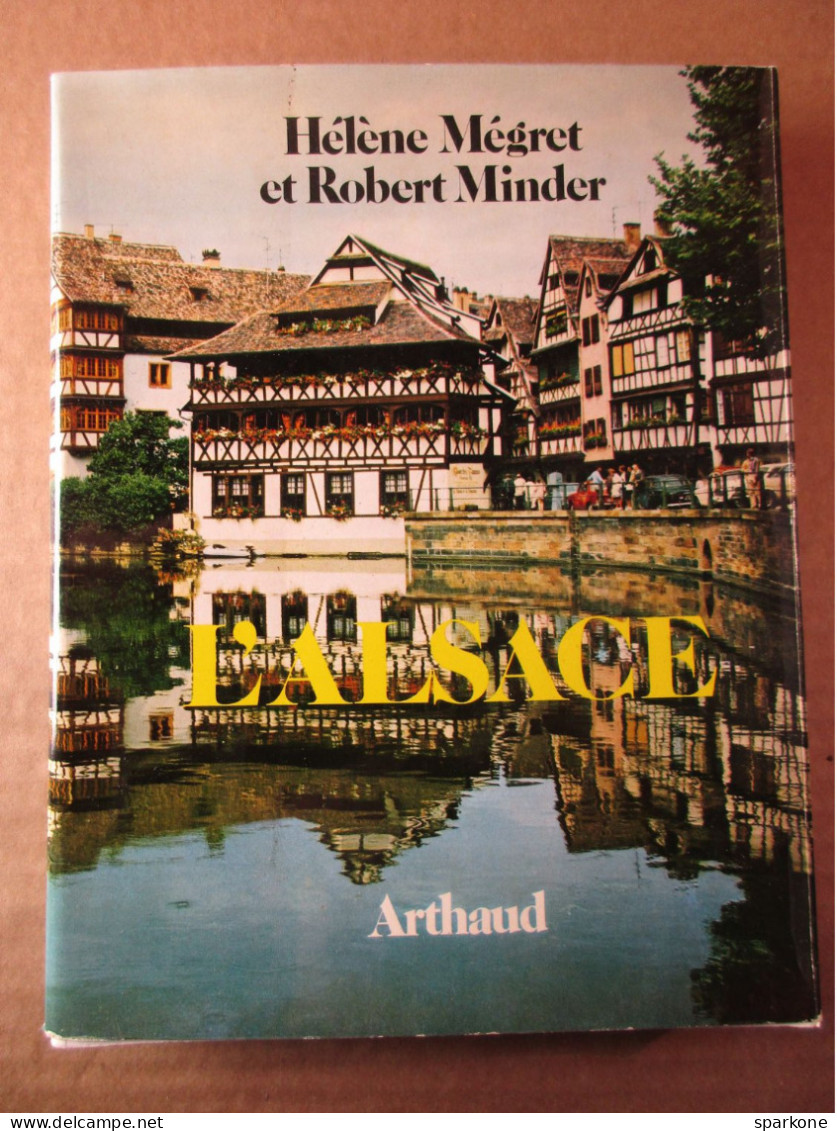 L'Alsace (Hélène Mégret Et Robert Minder) éditions Arthaud De 1972 - Alsace