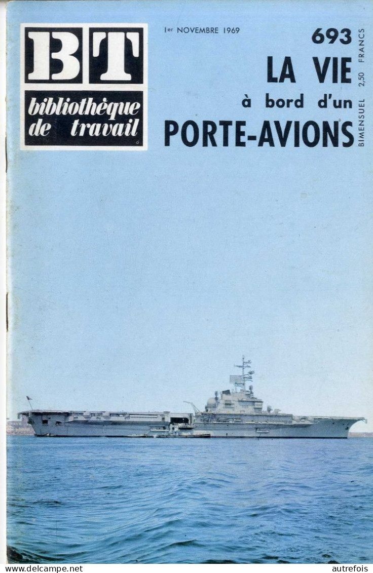 LA VIE A BORD D UN PORTE AVIONS -  BIBLIOTHEQUE DE TRAVAIL  -  1969   -  40 PAGES -  NOMBREUSES PHOTOS - Schiffe