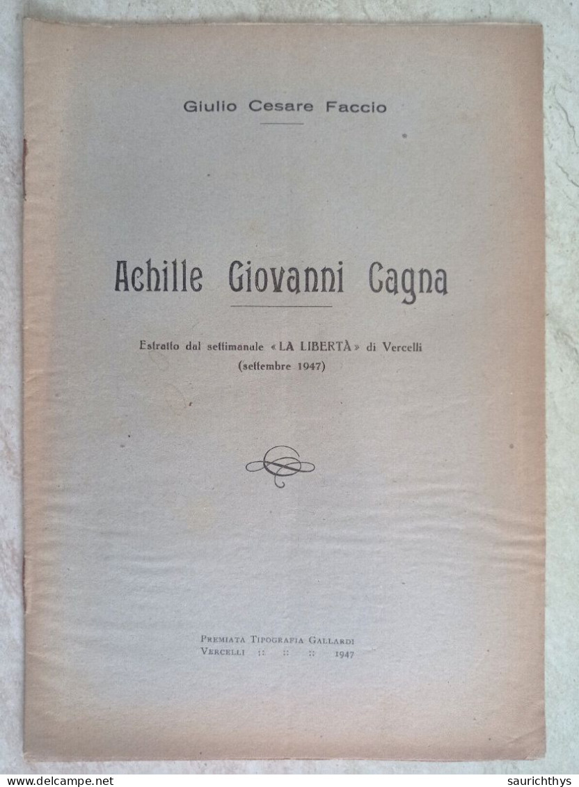 Giulio Cesare Faccio - Achille Giovanni Cagna - Estratto Dal Settimanale La Libertà Di Vercelli 1947 - Histoire, Biographie, Philosophie