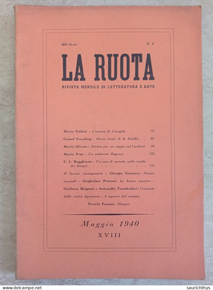 La Ruota Rivista Mensile Di Letteratura E Arte 1940 Mario Soldati Alicata Praz Gustaf Froeding Giorgio Graziosi - Arte, Diseño Y Decoración