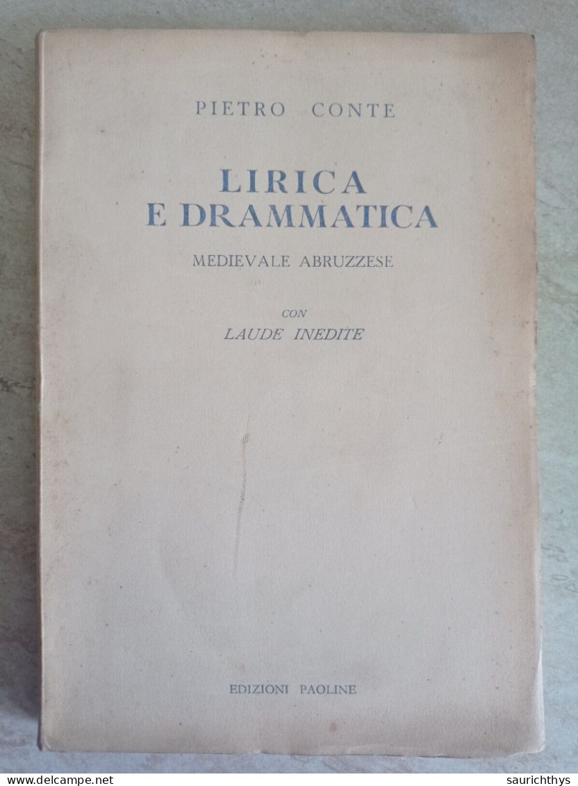 Pietro Conte Lirica E Drammatica Medievale Abruzzese Con Laude Inedite Edizioni Paoline 1953 - Abruzzo - History, Biography, Philosophy