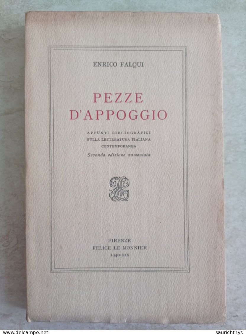 Enrico Falqui Pezze D'appoggio Appunti Bibliografici Sulla Letteratura Italiana Contemporanea Le Monnier 1940 - History, Biography, Philosophy