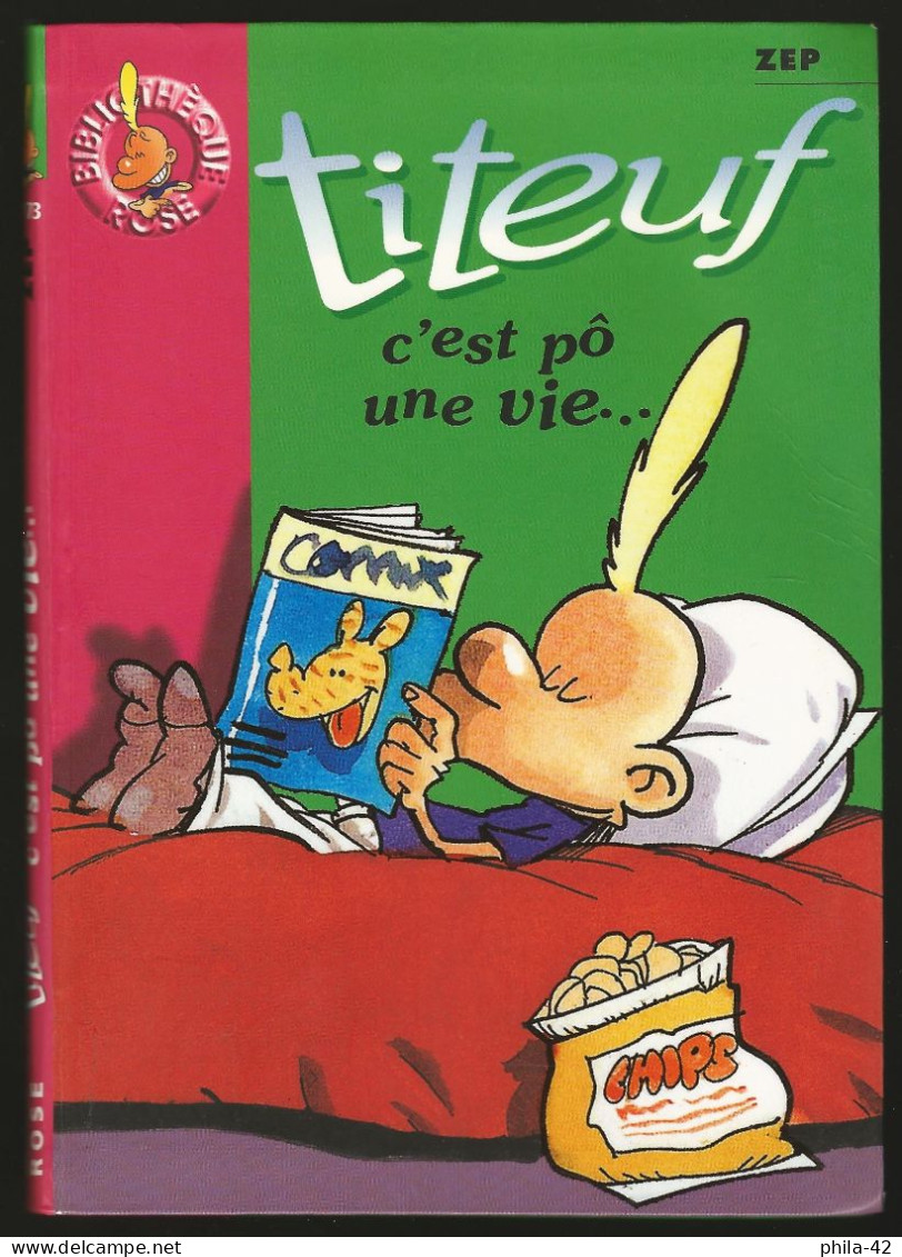 Titeuf : C'est Pô Une Vie - Zep - Collection Bibliothèque Rose - Etat Neuf - Bibliothèque Rose