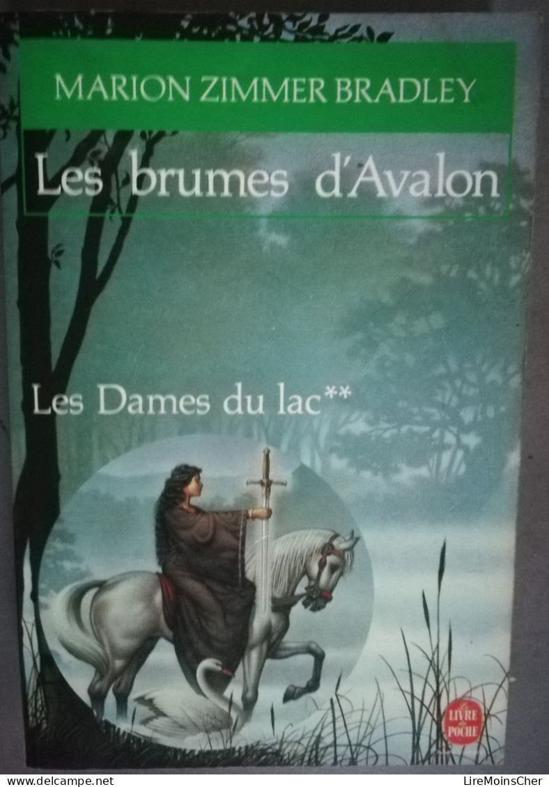 MARION ZIMMER BRADLEY LES BRUMES D'AVALON LES DAMES DU LAC LIVRE DE POCHE ROI ARTHUR TABLE RONDE LANCELOT MORGANE - Livre De Poche