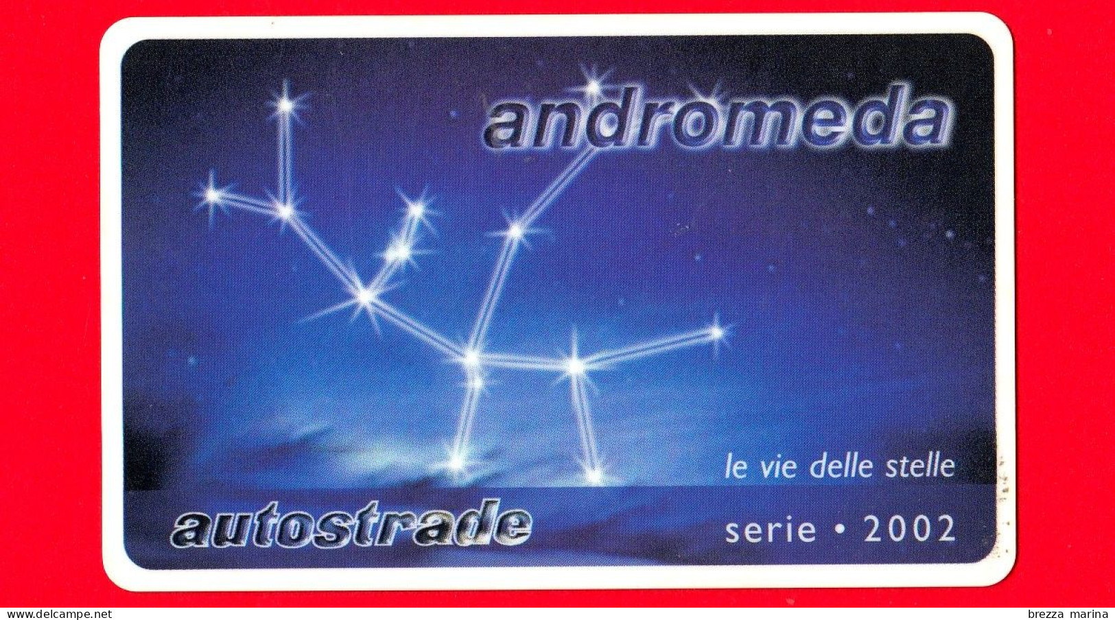 VIACARD -  Serie Le Vie Del Stelle - Andromeda -  Tessera N. 1506 - 50  - Pub - 07.2002 - Otros & Sin Clasificación