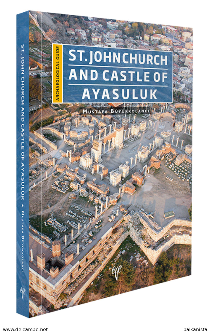 St. John Church And Castle Of Ayasuluk Archaeological Guide Archaeology Anatolia - Antigua