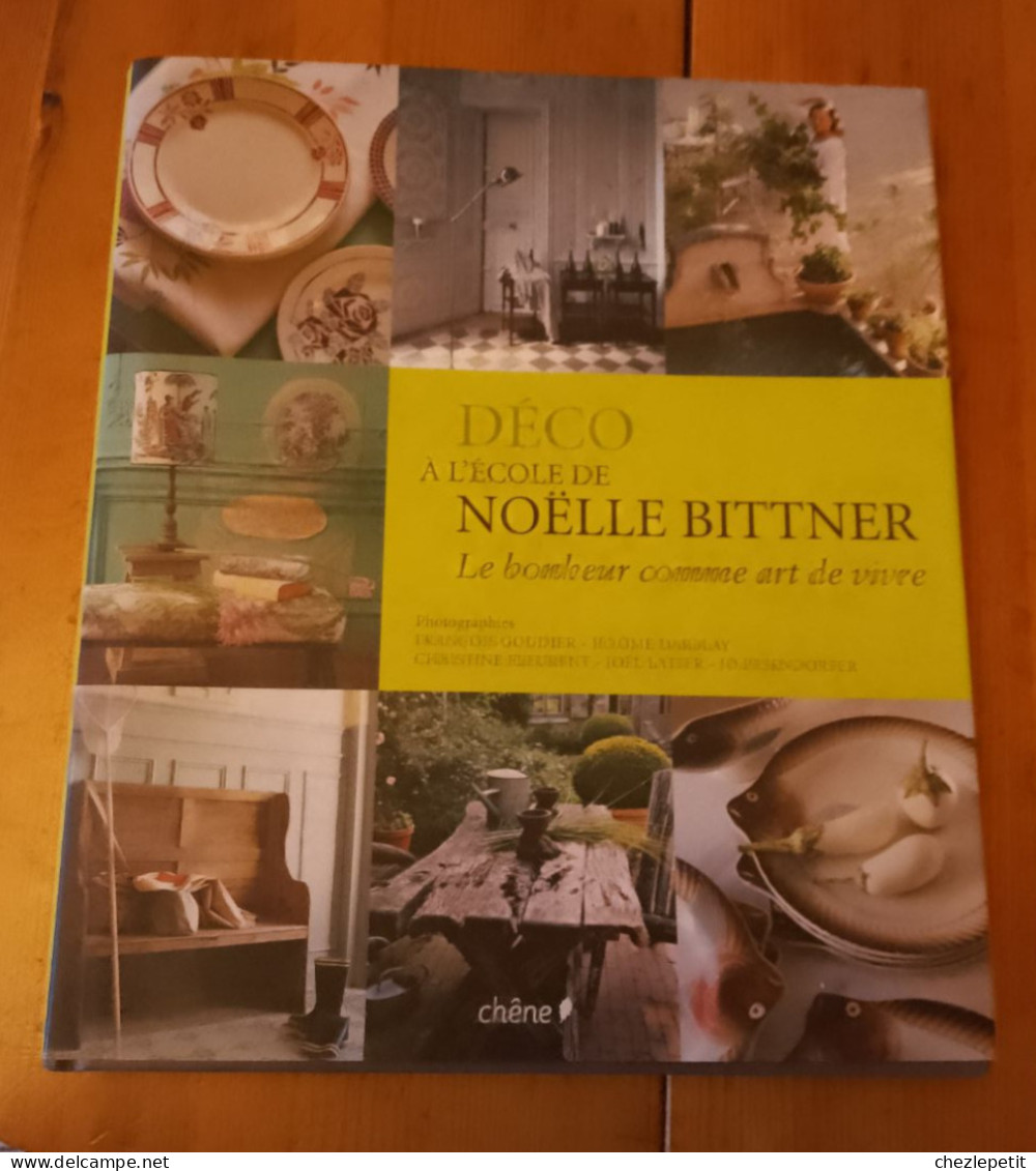 DECO A L'ECOLE DE NOELLE BITTNER Editions CHENE 2011 Décoration Intérieure - Innendekoration