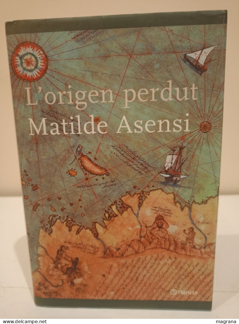 L'origen Perdut. Matilde Asensi. Editorial Planeta. Ramon Llull Narrativa. 2004. 430 Pàgines. - Novels