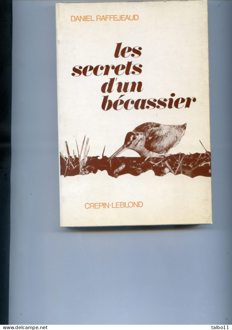 Les Secrets D'un Bécassier - Daniel Raffejeaud - Fischen + Jagen