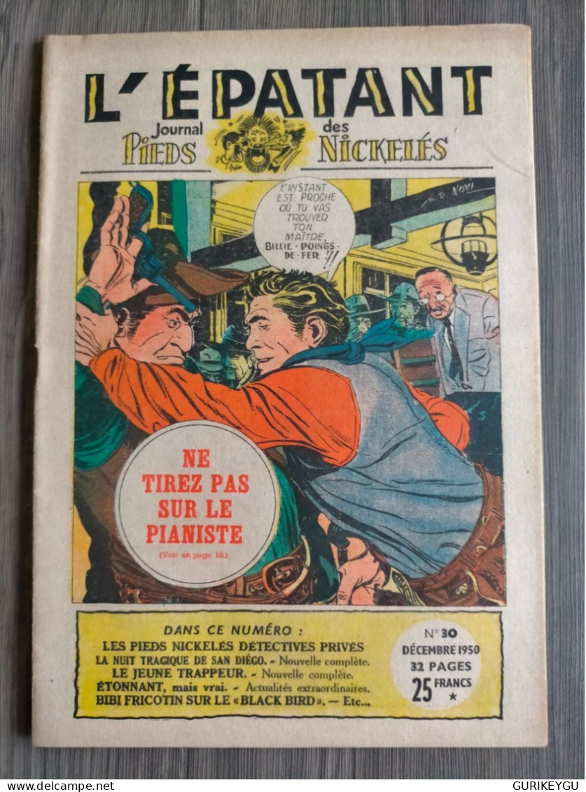 L'épatant Journal Des Les Pieds Nickeles N ° 30   PELLOS BIBI FRICOTIN  1950 BIEN ++ - Pieds Nickelés, Les