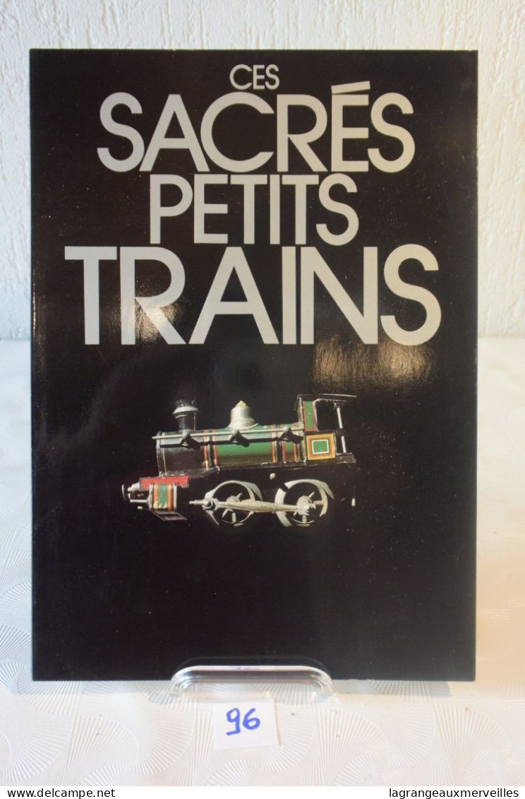 C96 Ouvrage Ces Sacrés Petits Trains - Sciences