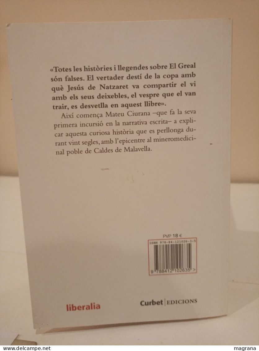 La Copa De Caldes. La Sororitat De Sant Daniel. Mateu Ciurana. Curbet Edicions. Liberalia. 2019. 225 Pàgines. - Cultura