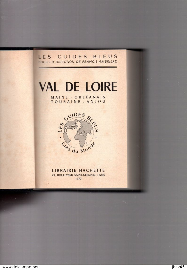 LES GUIDES BLEUS  VAL DE LOIRE 1970 - Kaarten & Atlas