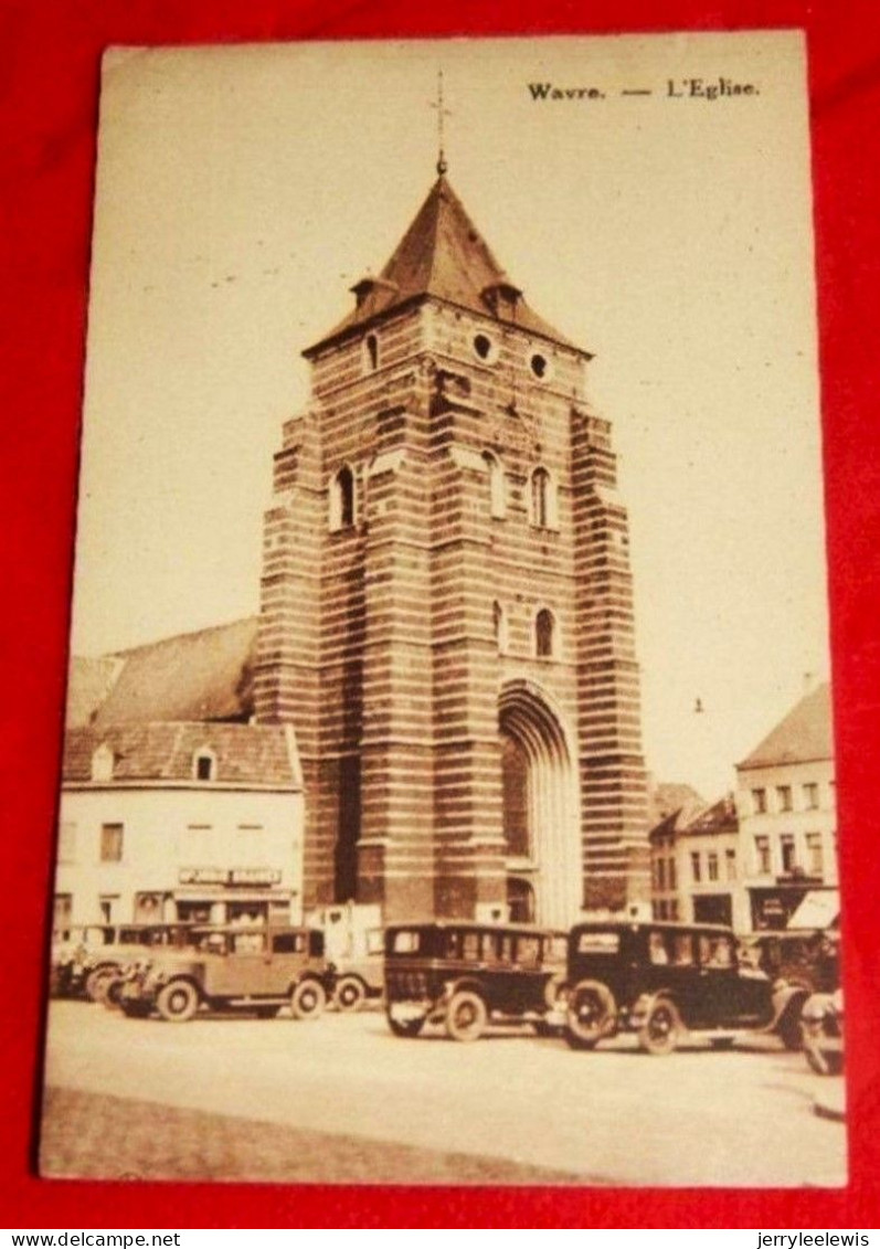 WAVRE  -  L' Eglise - Waver