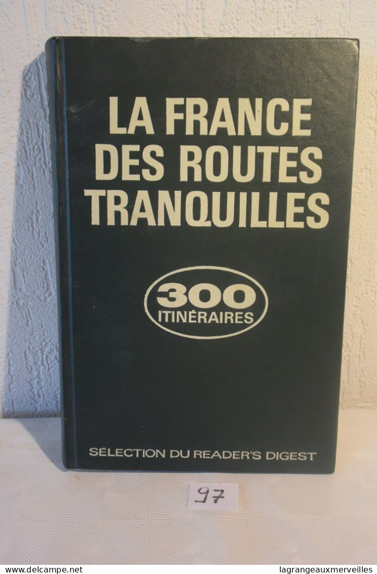 C97 Ouvrage La France Des Routes Tranquilles 300 Itinéraires - Sin Clasificación