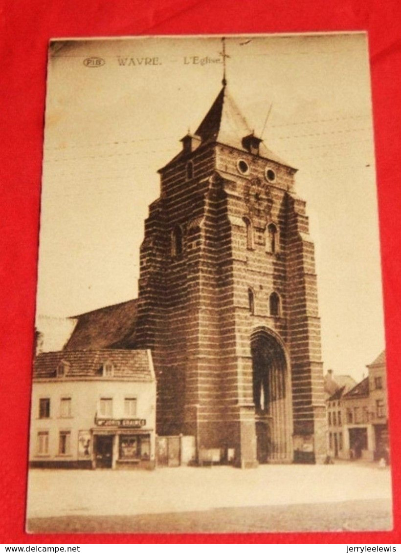 WAVRE  -  L' Eglise    - - Wavre