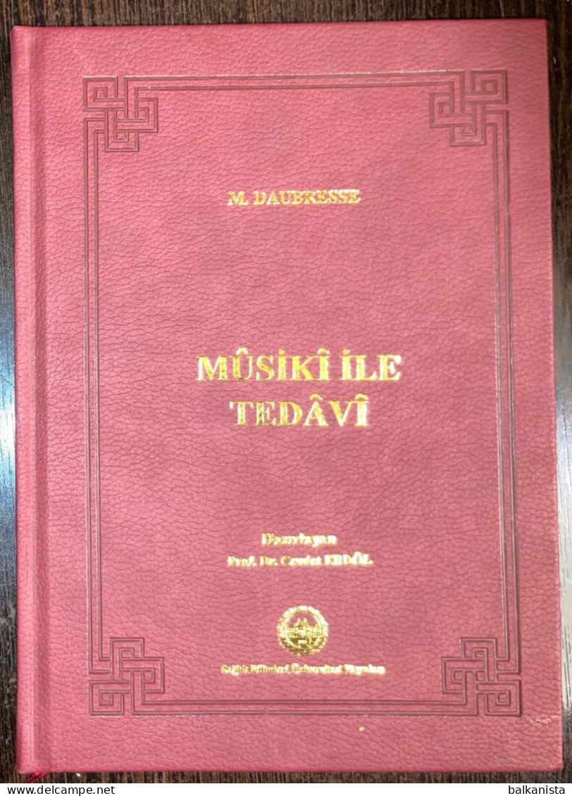 Musiki Ile Tedavi Daubresse Ottoman Facsimile & Turkish Musico Therapie - Cultura