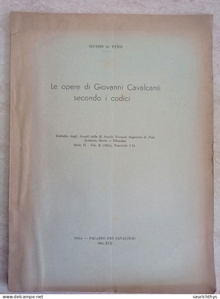 Guido Di Pino Le Opere Di Giovanni Cavalcanti Secondo I Codici Pisa 1941 Estratto Dagli Annali Della Regia Scuola Normal - Geschiedenis, Biografie, Filosofie