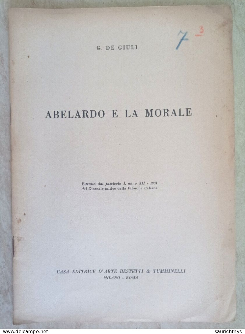 G. De Giuli Abelardo E La Morale 1931 + Note Aberlardiane Giornale Critico Filosofia 1933 - Geschichte, Biographie, Philosophie