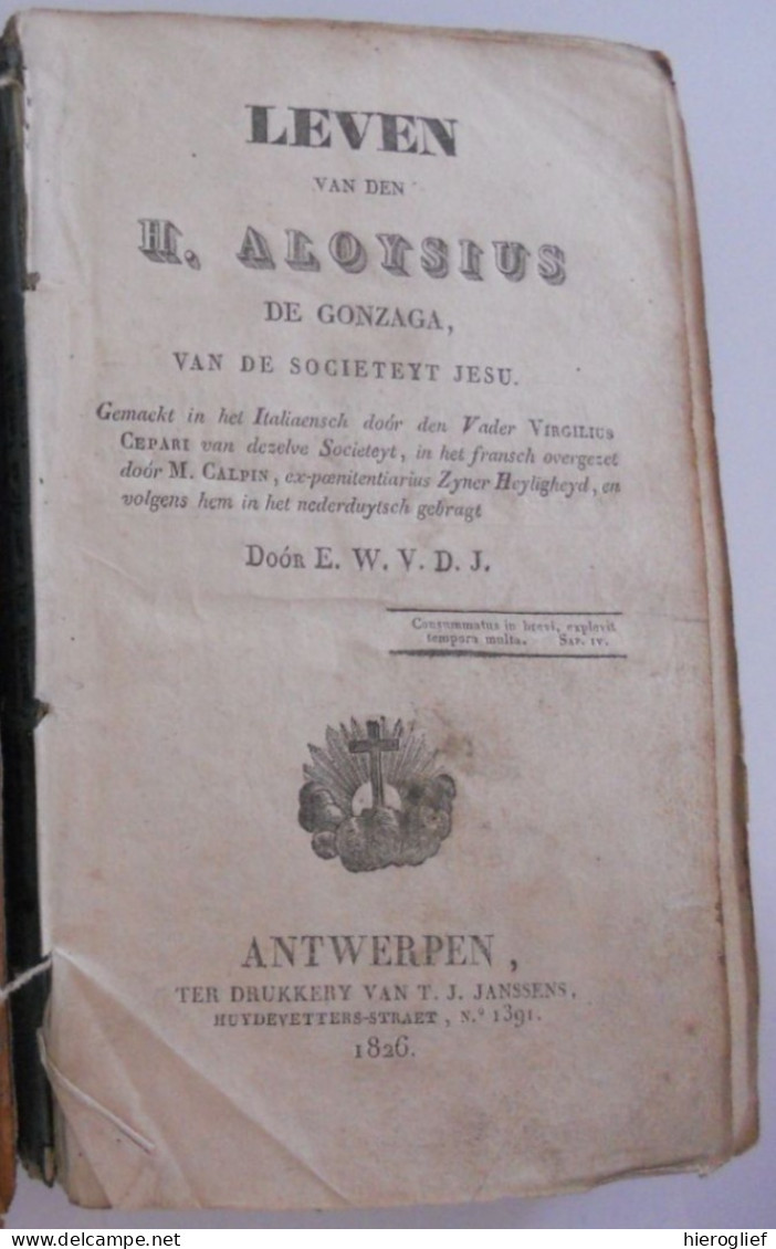 Leven Van Den H. ALOYSIUS De Gonzaga Van De Societeyt Jesu 1826 Druk Antwerpen T.J Janssens / Devotie Religie Godsdienst - Antiquariat