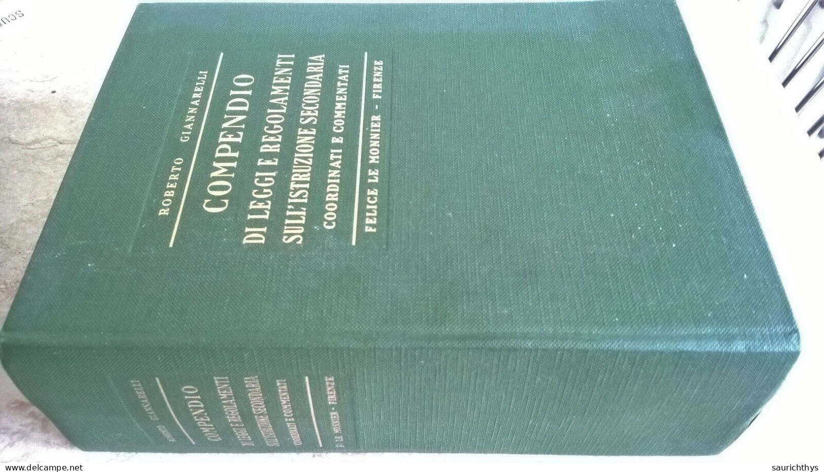 Roberto Giannarelli Compendio Di Leggi E Regolamenti Sull'istruzione Secondaria Coordinati E Commentati Le Monnier 1972 - Recht Und Wirtschaft