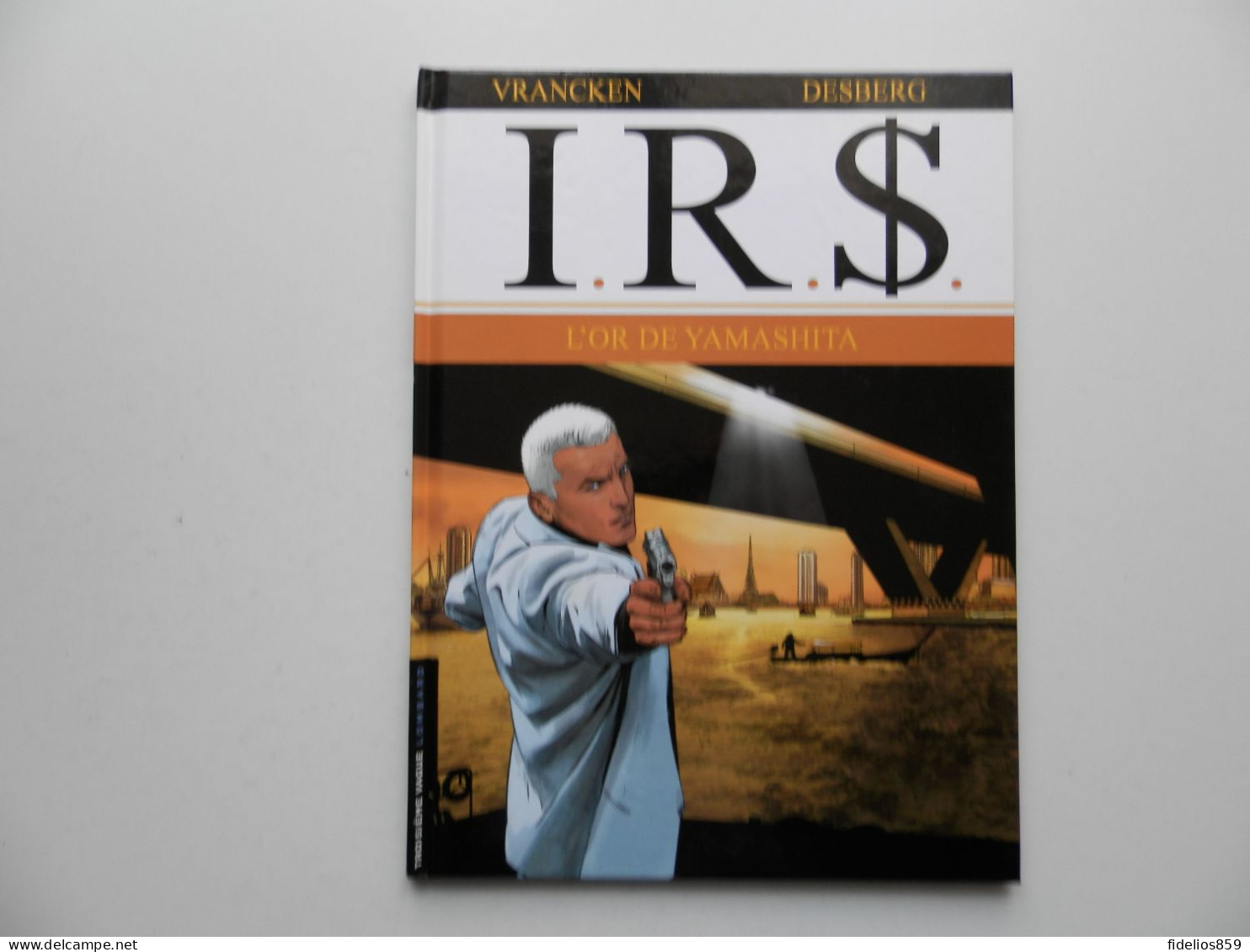 I.R.S. PAR VRANCKEN : TOME 13 EN EDITION ORIGINALE - I.R.$.