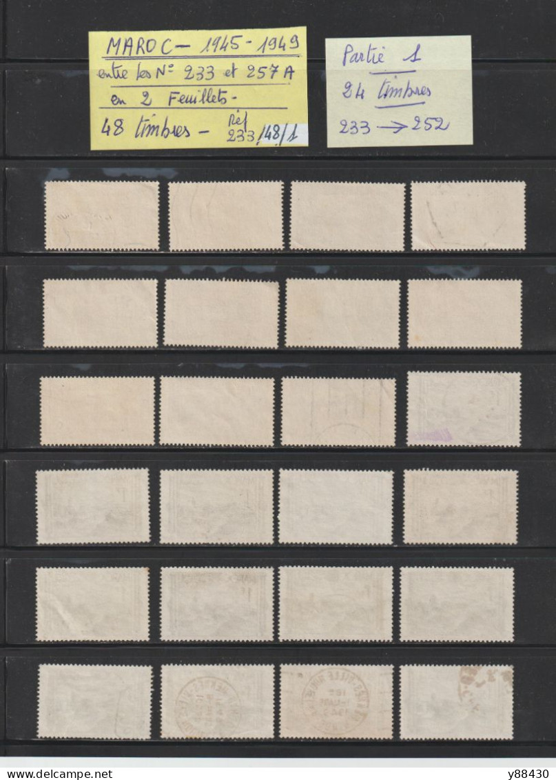 MAROC - Ex. Colonie -  Entre Les N° 233 Et 257A  De  1945 à 1949  -  48  Timbres Oblitérés - 6 Scan - Usados
