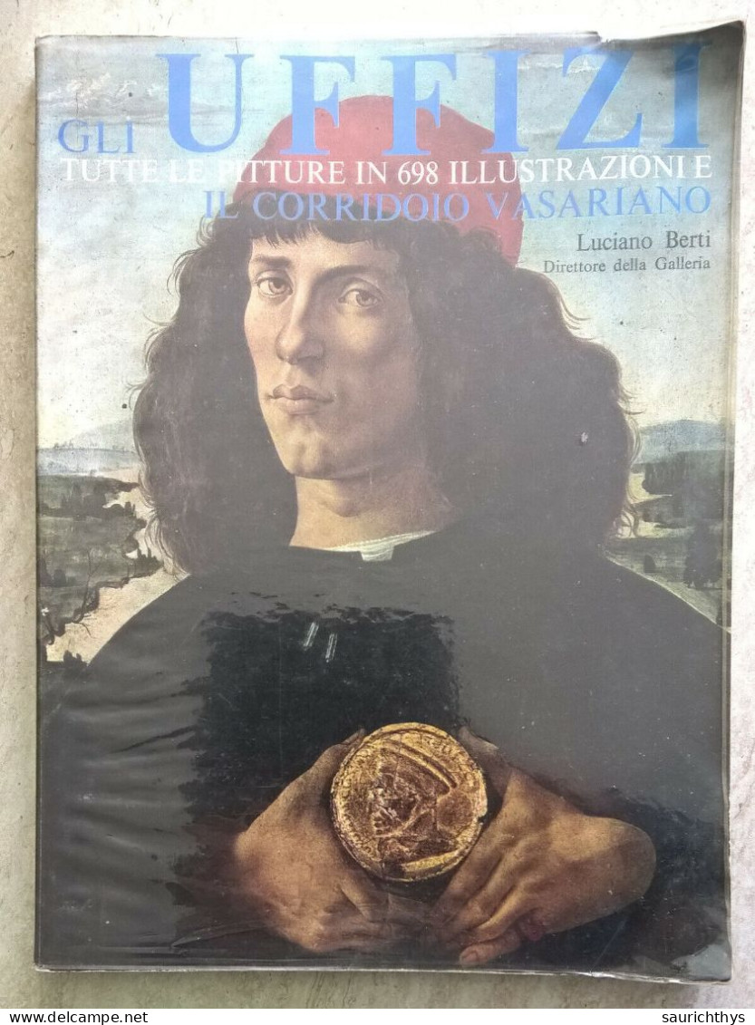 Gli Uffizi Tutte Le Pitture In 698 Illustrazioni - Il Corridoio Vasariano Luciano Berti Direttore Della Galleria 1980 - Arts, Antiquités