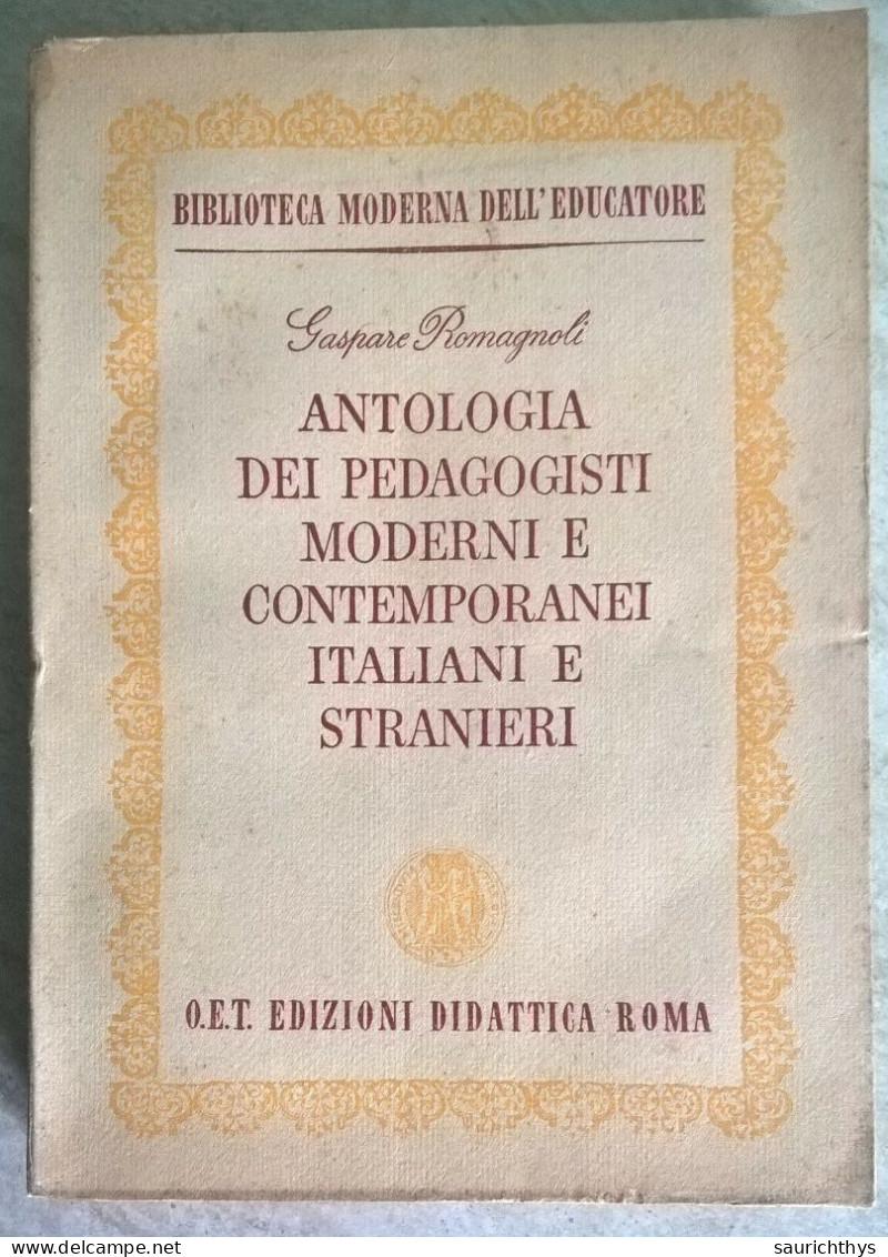 Biblioteca Moderna Dell'educatore Romagnoli Antologia Dei Pedagogisti Moderni E Contemporanei Italiani E Stranieri 1947 - Histoire, Biographie, Philosophie