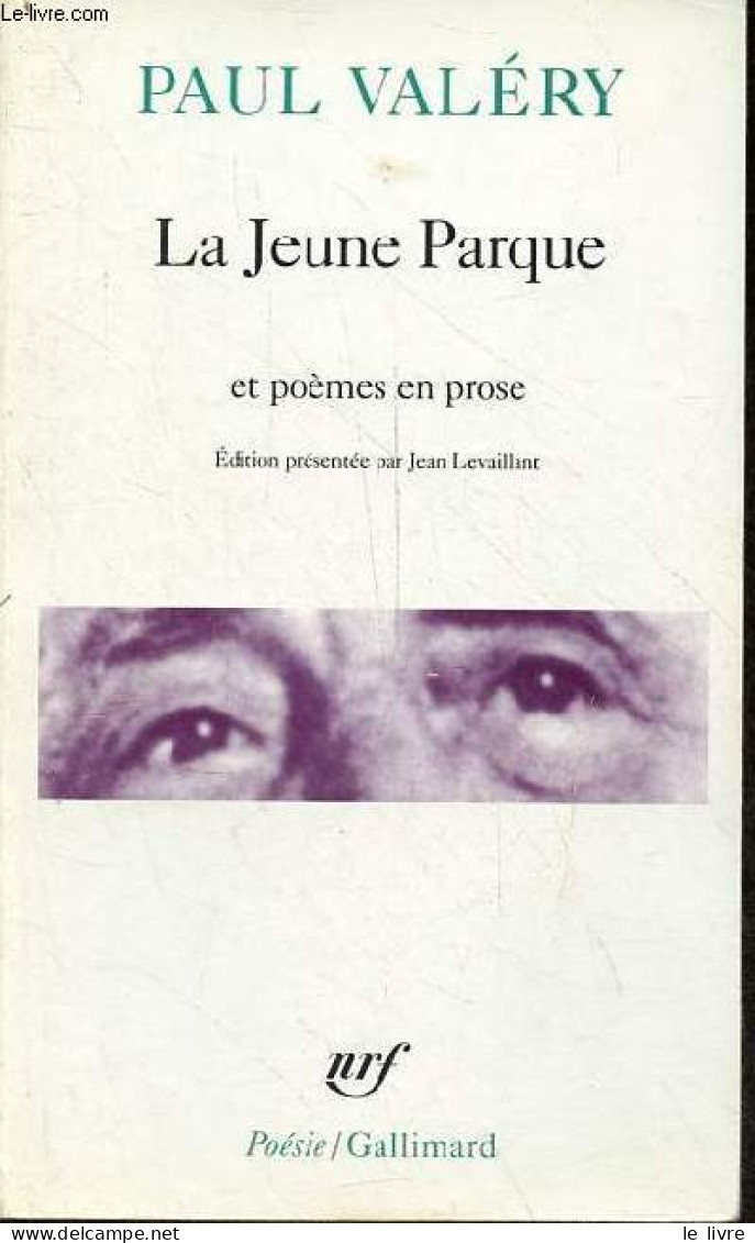 La Jeune Parque Et Poèmes En Prose - L'Ange, Agathe, Histoires Brisées - Collection Poésie N°102. - Valéry Paul - 1992 - Autres & Non Classés