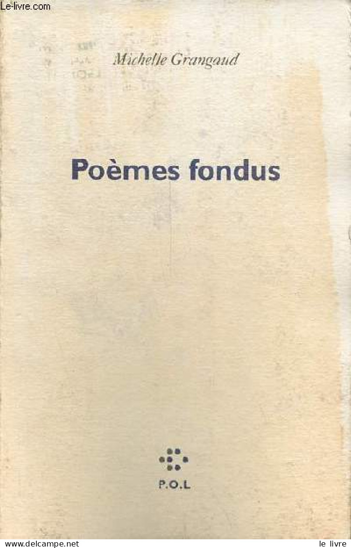 Poèmes Fondus. - Grangaud Michelle - 1997 - Autres & Non Classés