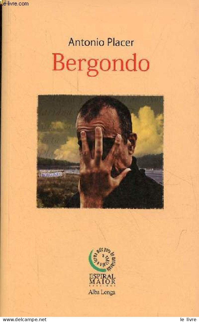 Bergondo - Cd Inclus - Dédicacé Par L'auteur - Collection Alba Longa N°12. - Placer Antonio - 2007 - Livres Dédicacés