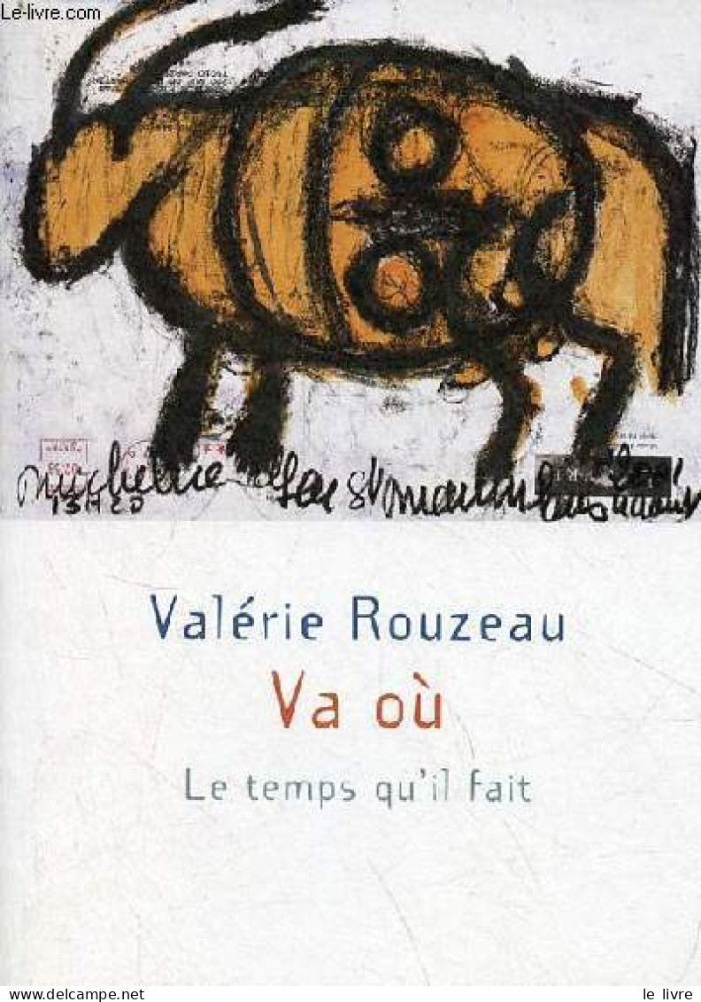 Va Où - Dédicacé Par L'auteur. - Rouzeau Valérie - 2002 - Livres Dédicacés