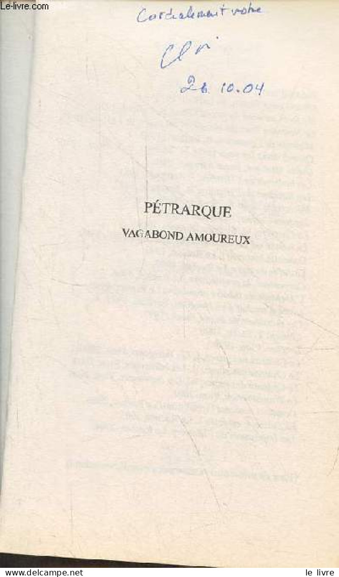 Pétrarque Vagabond Amoureux - Biographie Romanesque - Dédicacé Par L'auteur. - Mossé Claude - 2004 - Livres Dédicacés