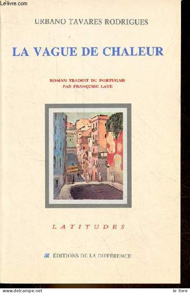 La Vague De Chaleur - Collection Latitudes - Dédicacé Par L'auteur. - Tavares Rodrigues Urbano - 1989 - Livres Dédicacés
