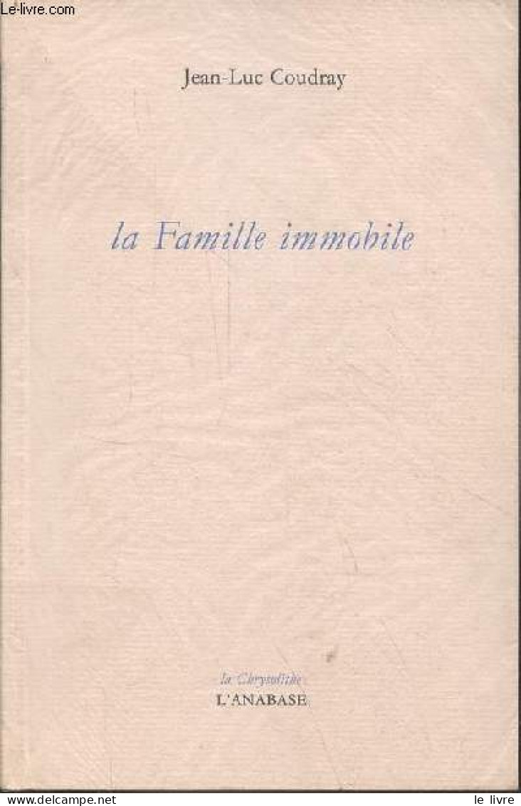 La Famille Immobile - Collection La Chrysolithe - Dédicacé Par L'auteur. - Coudray Jean-Luc - 1995 - Livres Dédicacés
