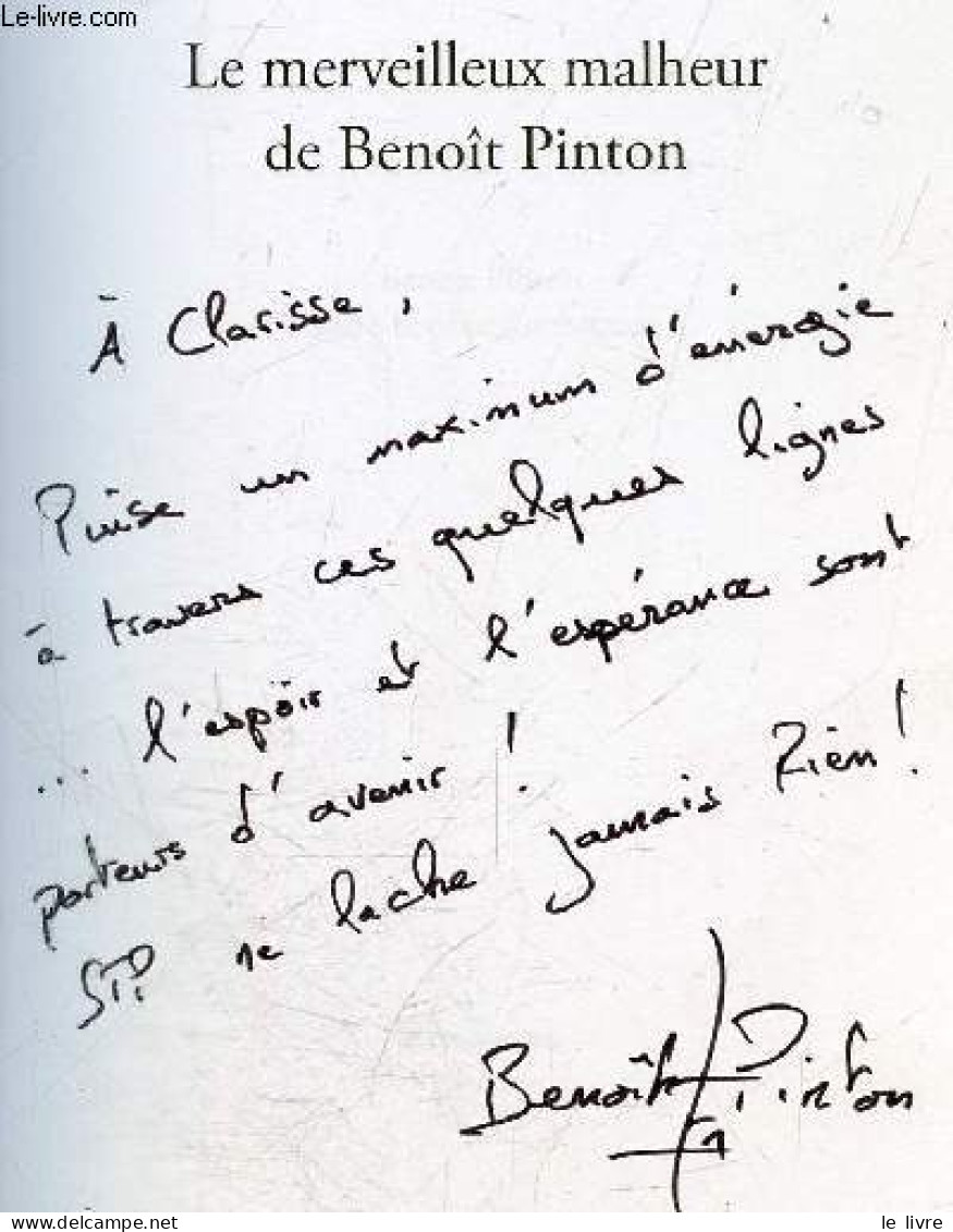 Le Merveilleux Malheur De Benoît Pinton - Recit + Envoi De L'auteur - Benoît Pinton, Anne-Sophie Rochegude - 2013 - Livres Dédicacés