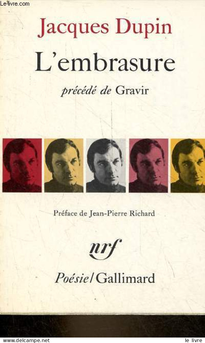 L'embrasure Précédé De Gravir Et Suivi De La Ligne De Rupture Et De L'onglée - Collection Poésie N°76. - Dupin Jacques - - Autres & Non Classés