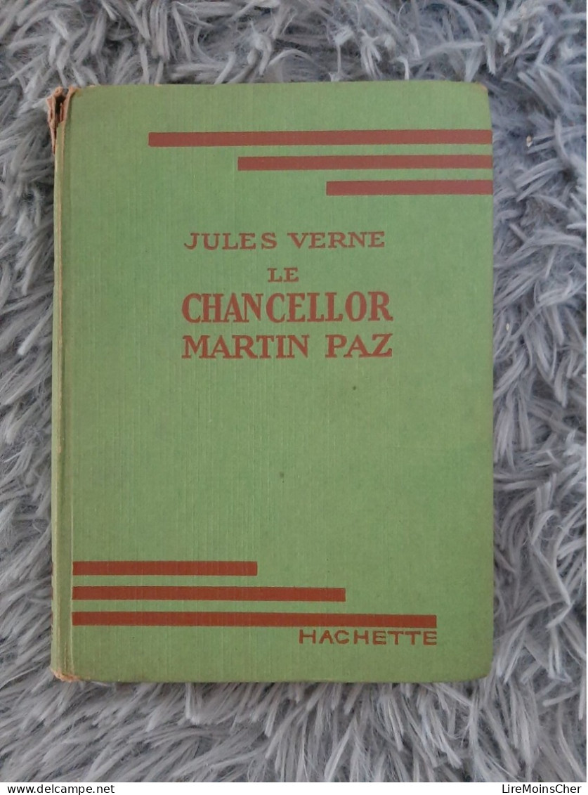 LE CHANCELOR MARTIN PAZ - JULES VERNE HACHETTE BIBLIOTHEQUE VERTE 1924 - Bibliothèque Verte
