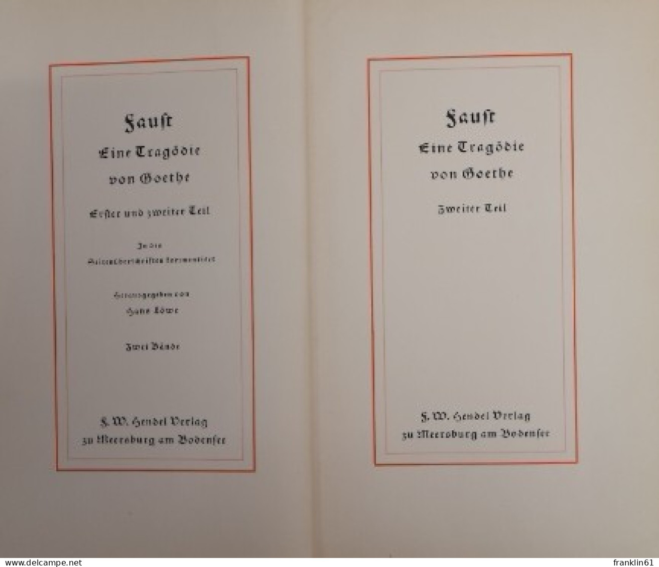 Faust. Eine Tragödie Von Goethe. Erster Und Zweiter Teil. Dritter Teil. - Gedichten En Essays