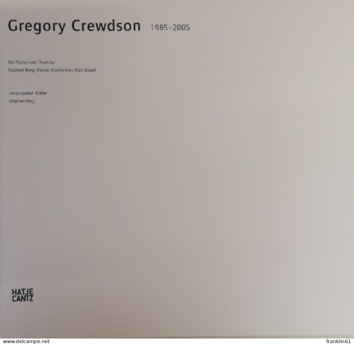 Gregory Crewdson 1985 - 2005. - Photographie