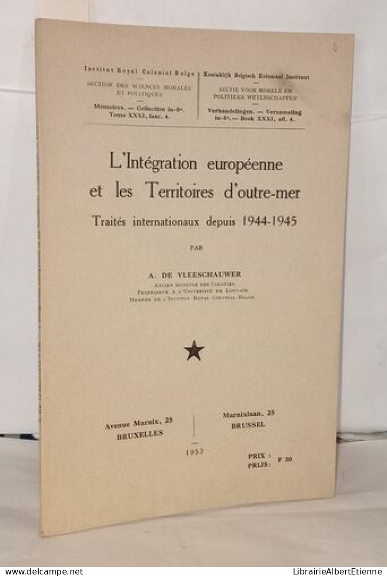 L'intégration Européenne Et Les Territoires D'outre-mer Traités Internationaux Depuis 1944-1945 - Sciences