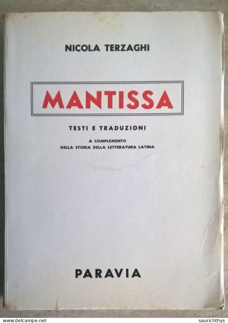 Nicola Terzaghi - Mantissa Testi E Traduzioni A Complemento Della Storia E Della Letteratura Latina - Paravia 1966 - Historia, Filosofía Y Geografía