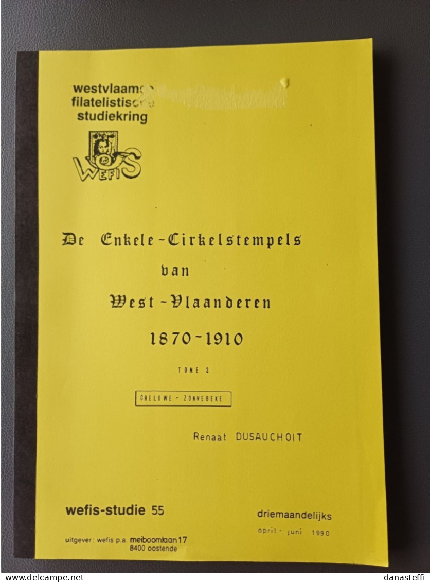 DE ENKELE-CIRKELSTEMPELS VAN WEST-VLAANDEREN 1870-1910  GHELUWE-ZONNEBEKE  WEFIS-STUDIE 55 - Annullamenti