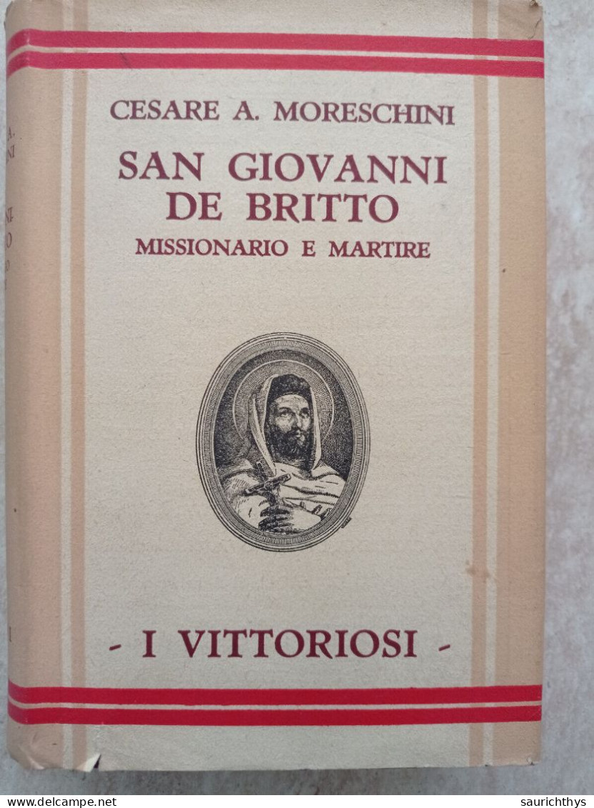 Cesare Moreschini San Giovanni De Britto Missionario E Martire I Vittoriosi 1947 - Religione