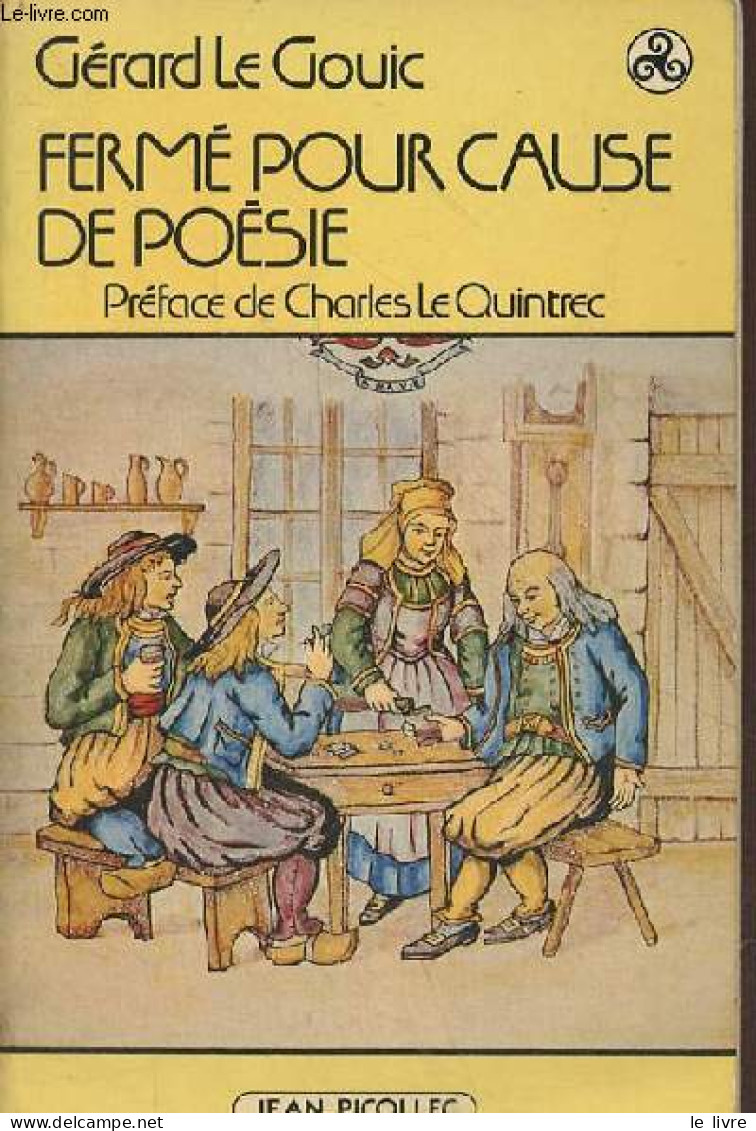 Fermé Pour Cause De Poésie Précédé De Le Meunier Des Mots Par Charles Le Quintrec - Collection Bibliothèque Celtique. - - Autres & Non Classés